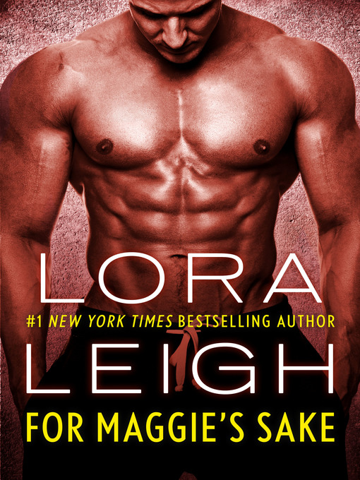 Title details for For Maggie's Sake by Lora Leigh - Wait list